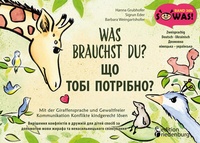 Abbildung von: Was brauchst du? Mit der Giraffensprache und Gewaltfreier Kommunikation Konflikte kindgerecht lösen / ?? ???? ????????? ????????? ?????????? ? ??????? ??? ????? ?????? ?? ????????? ???? ?????? ?? ???????????????? ??????????? - edition riedenburg e.U.