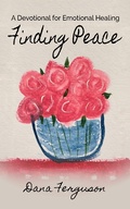 Cover: Finding Peace: A Devotional for Emotional Healing - Tame Your Book Media