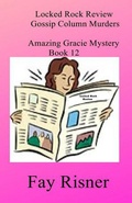 Cover: Lock Rock Review Gossip Column Murders (Amazing Gracie Mysteries, #12) - Amazing Gracie Mysteries