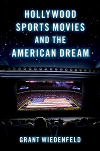 Abbildung von: Hollywood Sports Movies and the American Dream - OUP eBook