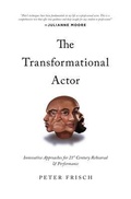 Cover: The Transformational Actor - Performing Arts Press