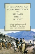 Cover: The Mexican War Correspondence of Richard Smith Elliott - University of Oklahoma Press