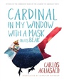 Cover: Cardinal in My Window with a Mask on Its Beak - University of Arizona Press