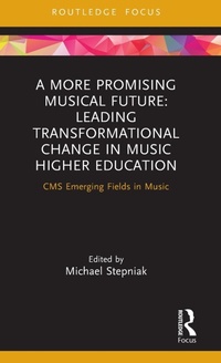 Abbildung von: A More Promising Musical Future: Leading Transformational Change in Music Higher Education - Routledge