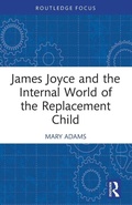 Cover: James Joyce and the Internal World of the Replacement Child - Routledge