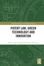 Cover: Patent Law, Green Technology and Innovation - Routledge