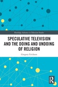 Cover: Speculative Television and the Doing and Undoing of Religion - Routledge
