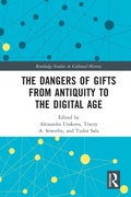 Cover: The Dangers of Gifts from Antiquity to the Digital Age - Routledge