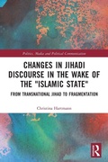 Cover: Changes in Jihadi Discourse in the Wake of the "Islamic State" - Routledge