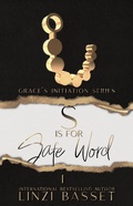 Cover: S is for Safe Word (Grace's Initiation, #1) - Linzi Basset