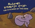 Cover: Tiri Is Scared of the Dark - Inhabit Education Books Inc.