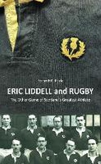 Abbildung von: Eric Liddell and Rugby - Grosvenor House Publishing Ltd