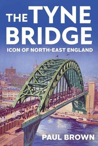 Enlarge image Cover: The Tyne Bridge - C Hurst & Co Publishers Ltd