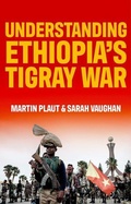Cover: Understanding Ethiopia's Tigray War - C Hurst & Co Publishers Ltd
