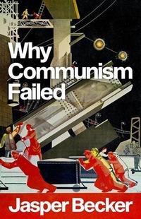 Enlarge image Cover: Why Communism Failed - C Hurst & Co Publishers Ltd