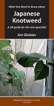 Cover: What You Need to Know about Japanese Knotweed - Packard Publishing Ltd