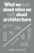 Cover: What We Talk about When We Talk about Architecture - Uro Publications