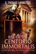 Cover: Rise of the Centurio Immortalis - Broken World Publishing