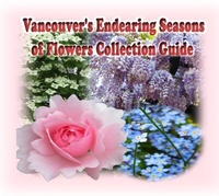 Abbildung von: Vancouver's Endearing Seasons of Flowers Collection Guide - Rowena Kong