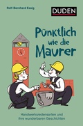 Cover: P&uuml;nktlich wie die Maurer - Duden
