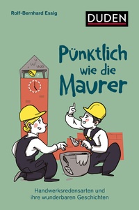 Abbildung von: Pünktlich wie die Maurer - Duden