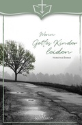 Cover: Wenn Gottes Kinder leiden - Sola Gratia Medien