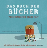 Abbildung von: Das Buch der Bücher - von Grüffelo bis Sofies Welt - Hanser