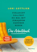 Cover: Vielleicht solltest du mal mit jemandem dar&uuml;ber reden - Das Arbeitsbuch - hanserblau
