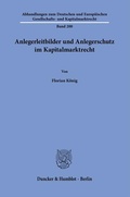 Cover: Anlegerleitbilder und Anlegerschutz im Kapitalmarktrecht. - Duncker & Humblot