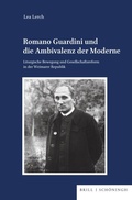 Cover: Romano Guardini und die Ambivalenz der Moderne - Brill Deutschland