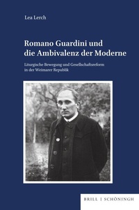 Abbildung von: Romano Guardini und die Ambivalenz der Moderne - Brill | Schöningh