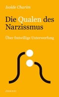 Cover: Die Qualen des Narzissmus - Zsolnay