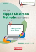 Cover: Mit der Flipped Classroom-Methode unterrichten - Selbstorganisiertes Lernen f&ouml;rdern - Klasse 11-13 - Cornelsen P&auml;dagogik