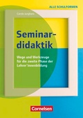 Cover: Seminardidaktik - Wege und Werkzeuge f&uuml;r die zweite Phase der Lehrer*innenbildung - Cornelsen P&auml;dagogik