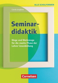 Abbildung von: Seminardidaktik - Wege und Werkzeuge für die zweite Phase der Lehrer*innenbildung - Cornelsen Pädagogik