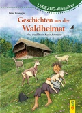 Cover: LESEZUG/Klassiker: Peter Rosegger - Geschichten aus der Waldheimat - G&G Verlag, Kinder- und Jugendbuch