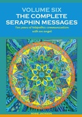 Cover: Volume 6: THE COMPLETE SERAPHIN MESSAGES - BoD - Books on Demand