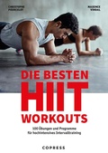 Cover: Die besten HIIT Workouts. 100 &Uuml;bungen und Programme f&uuml;r hochintensives Intervalltraining. - Copress