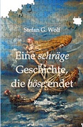 Cover: Eine schr&auml;ge Geschichte, die b&ouml;se endet - epubli