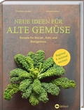 Cover: Neue Ideen f&uuml;r alte Gem&uuml;se - Landwirtschaftsverlag