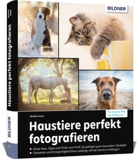 Abbildung von: Haustiere perfekt fotografieren - BILDNER Verlag