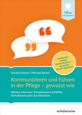 Cover: Kommunizieren und F&uuml;hren in der Pflege - gewusst wie - Schl&uuml;tersche