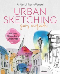 Abbildung von: Urban Sketching ganz einfach - Stiebner