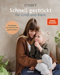 Cover: Schnell gestrickt f&uuml;r Gro&szlig; und Klein. Strickdesign aus Island f&uuml;r die ganze Familie - Stiebner