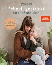 Abbildung von: Schnell gestrickt für Groß und Klein. Strickdesign aus Island für die ganze Familie - Stiebner