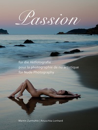 Abbildung von: Passion für die Aktfotografie | Passion pour la photographie de nu artistique | Passion for Nude Photography - Vier-Augen-Verlag Martin Zurmühle