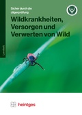 Cover: Wildkrankheiten, Versorgen und Verwerten von Wild - Heintges Lehr- und Lernsystem GmbH