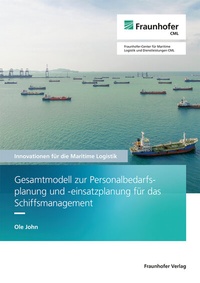 Abbildung von: Gesamtmodell zur Personalbedarfsplanung und -einsatzplanung für das Schiffsmanagement - Fraunhofer Verlag