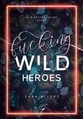 Cover: Fucking Wild Heroes - Federherz Verlag GmbH