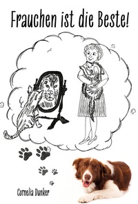 Abbildung von: Frauchen ist die Beste! - Papierfresserchens MTM-Verlag - Herzsprung-Verlag